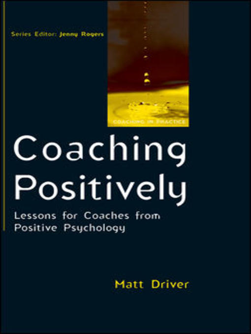Title details for Coaching Positively by Matt Driver - Available